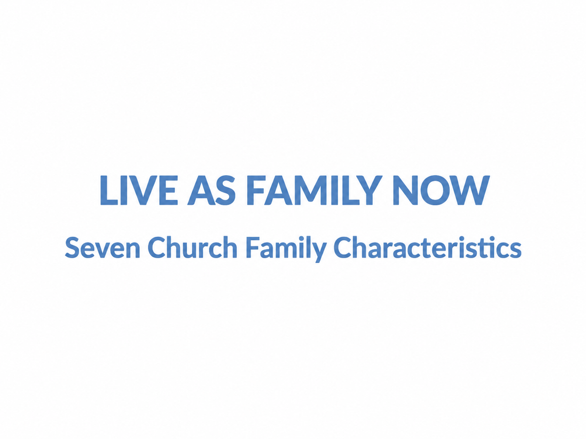 LIVE AS A FAMILY NOW
