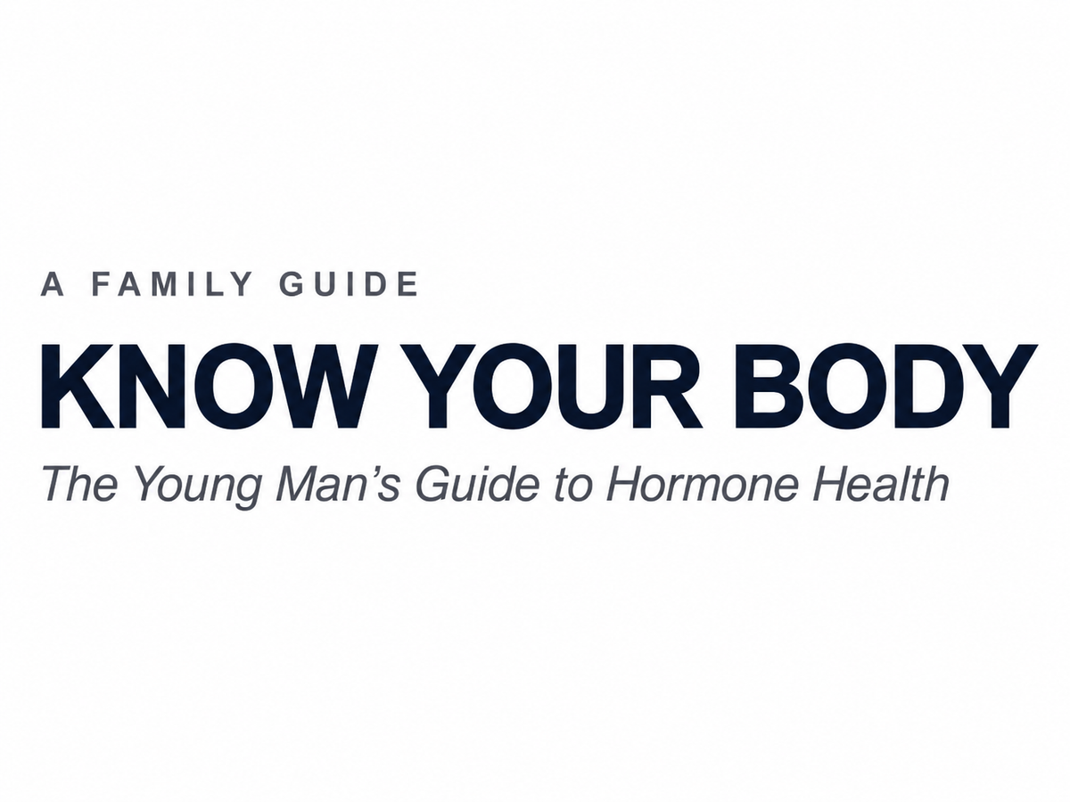 KNOW YOUR BODY: The Young Man’s Guide to Hormone Health